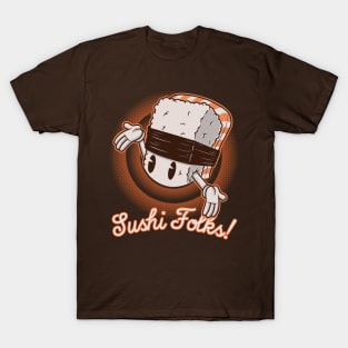 SUSHI FOLKS! T-Shirt